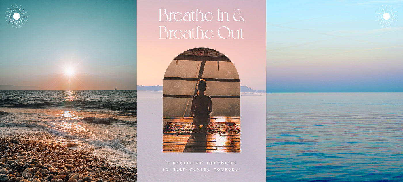 Breathe In And Breathe Out; 4 Breathing Exercises To Help Centre Yourself
