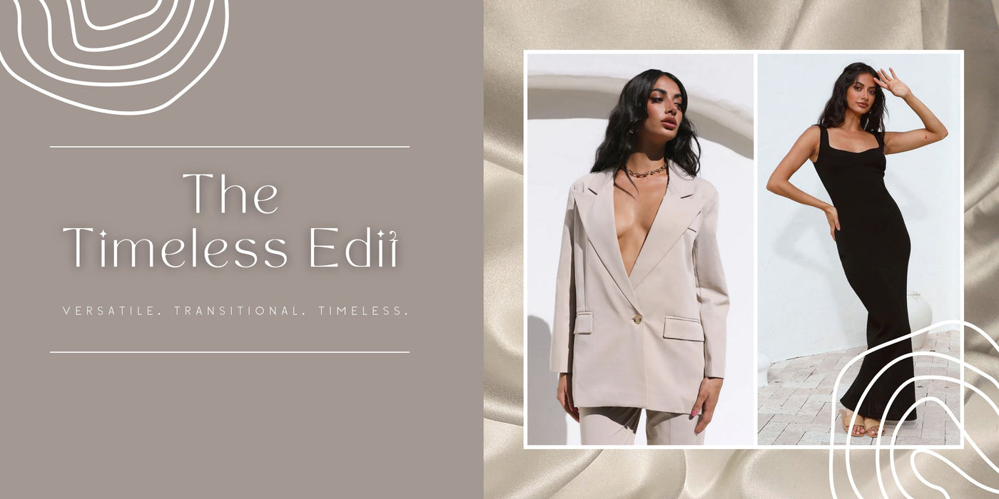 The Timeless Edit: Pieces That Last